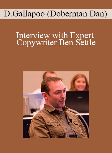 Interview with Expert Copywriter Ben Settle – Dan Gallapoo (Doberman Dan)