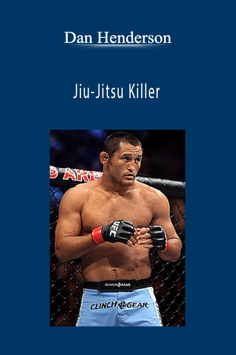 Jiu–Jitsu Killer – Dan Henderson