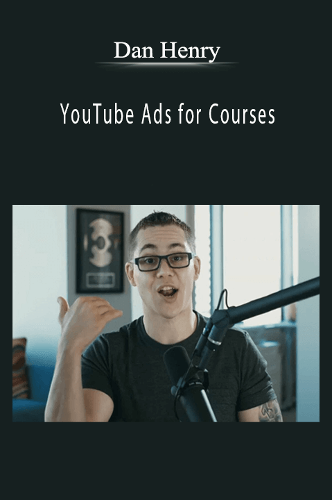 YouTube Ads for Courses – Dan Henry