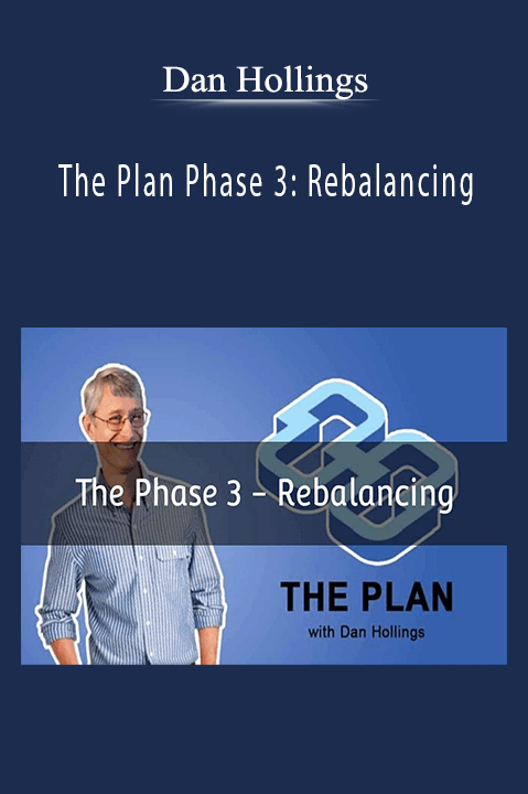 The Plan Phase 3: Rebalancing – Dan Hollings