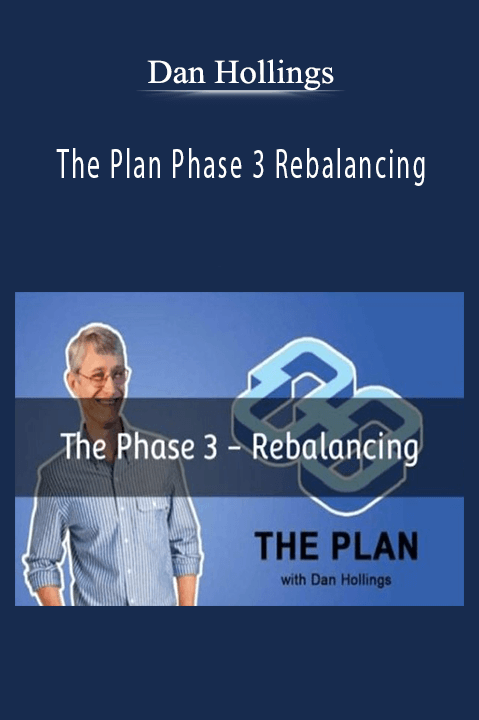 The Plan Phase 3 Rebalancing – Dan Hollings