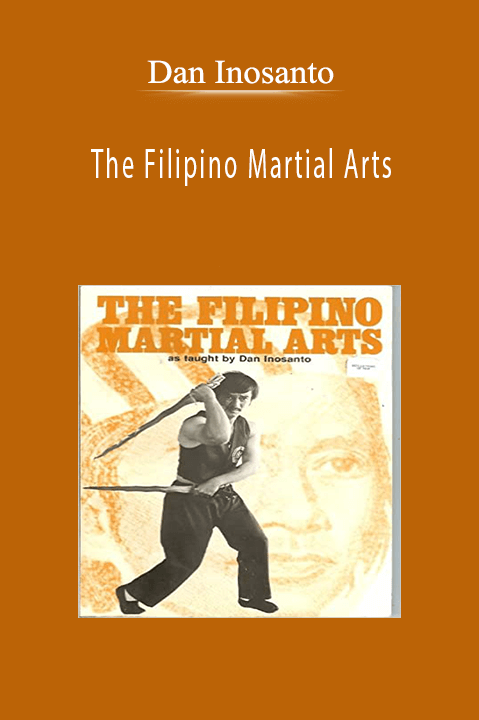 The Filipino Martial Arts – Dan Inosanto