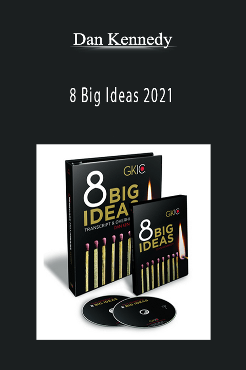 8 Big Ideas 2021 – Dan Kennedy