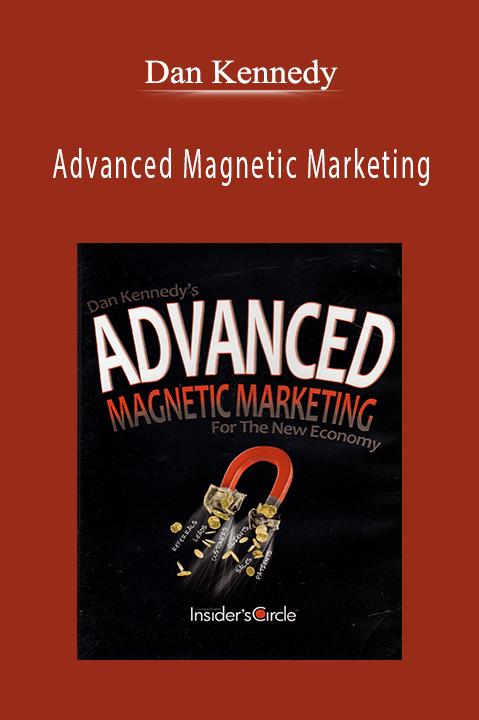 Advanced Magnetic Marketing – Dan Kennedy