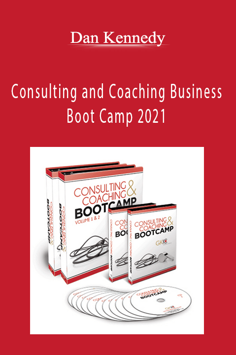 Consulting and Coaching Business Boot Camp 2021 – Dan Kennedy
