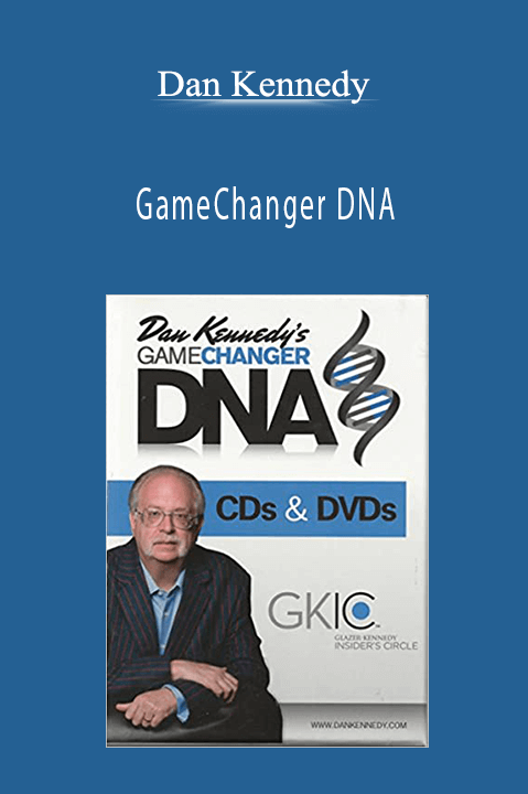 GameChanger DNA – Dan Kennedy