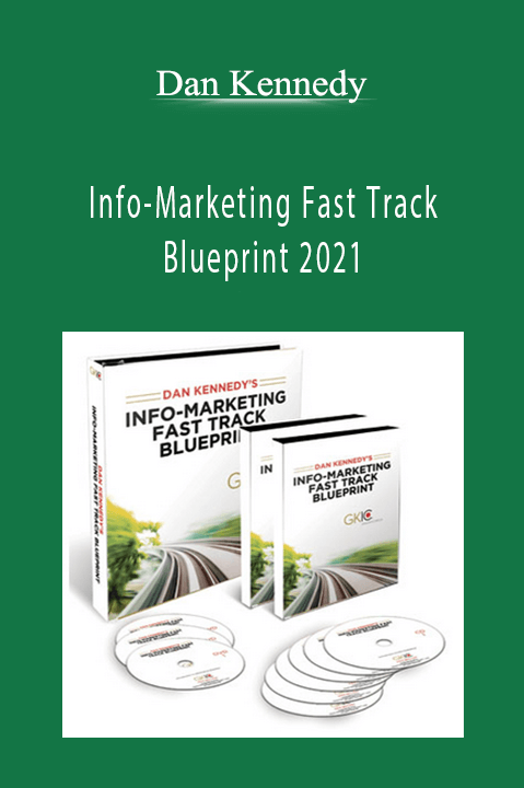 Info–Marketing Fast Track Blueprint 2021 – Dan Kennedy