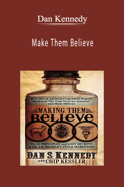 Make Them Believe – Dan Kennedy