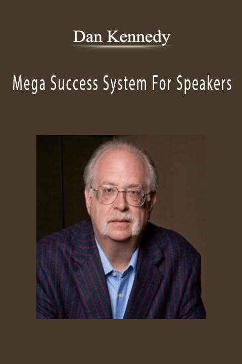 Mega Success System For Speakers – Dan Kennedy