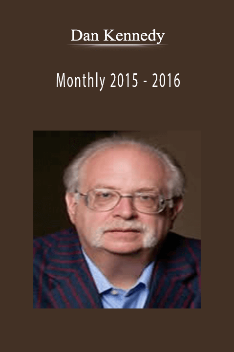 Monthly 2015 – 2016 – Dan Kennedy