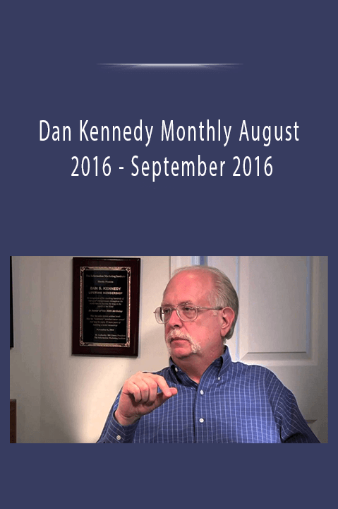 September 2016 – Dan Kennedy Monthly August 2016