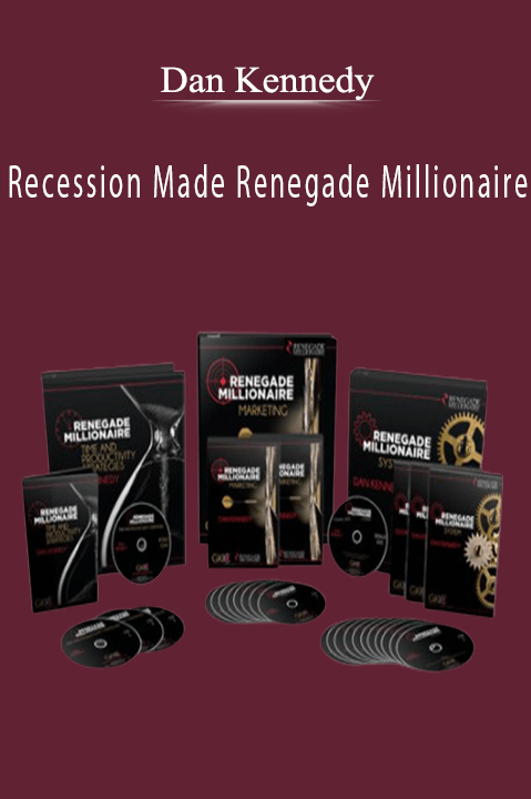 Recession Made Renegade Millionaire – Dan Kennedy