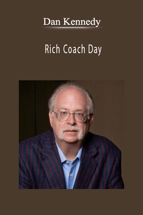 Rich Coach Day – Dan Kennedy