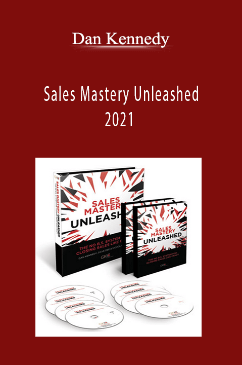 Sales Mastery Unleashed 2021 – Dan Kennedy