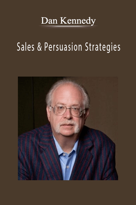 Sales & Persuasion Strategies – Dan Kennedy