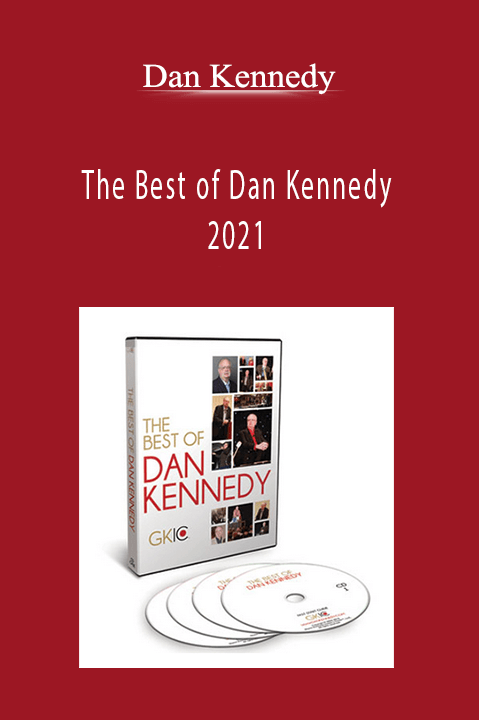 The Best of Dan Kennedy 2021 – Dan Kennedy