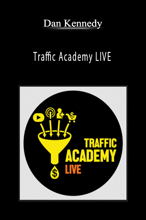 Traffic Academy LIVE – Dan Kennedy