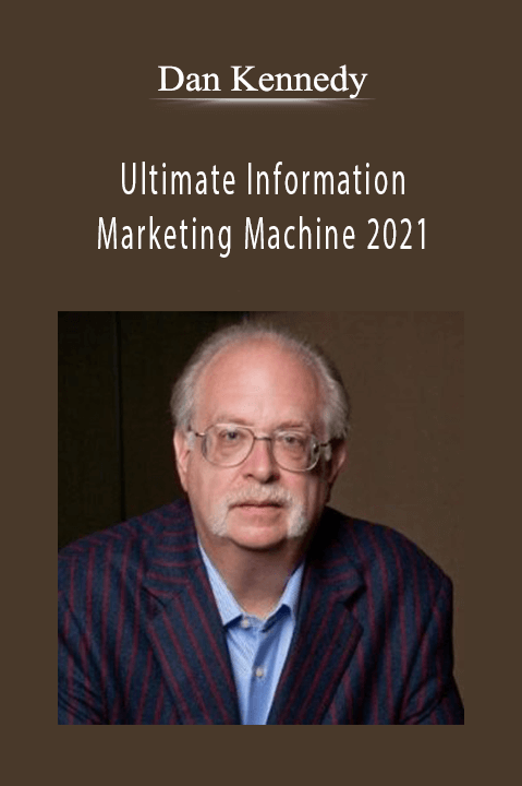 Ultimate Information Marketing Machine 2021 – Dan Kennedy