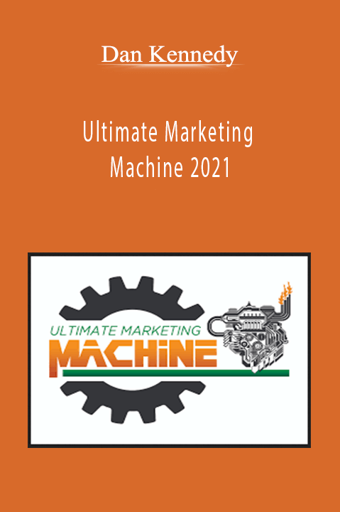 Ultimate Marketing Machine 2021 – Dan Kennedy