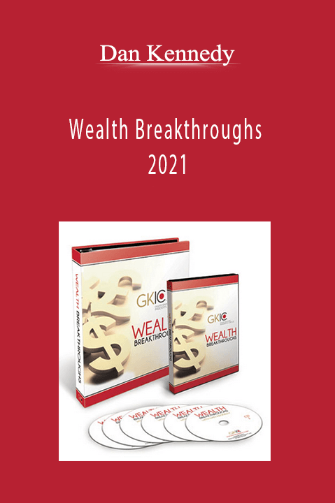 Wealth Breakthroughs 2021 – Dan Kennedy