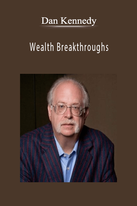 Wealth Breakthroughs – Dan Kennedy