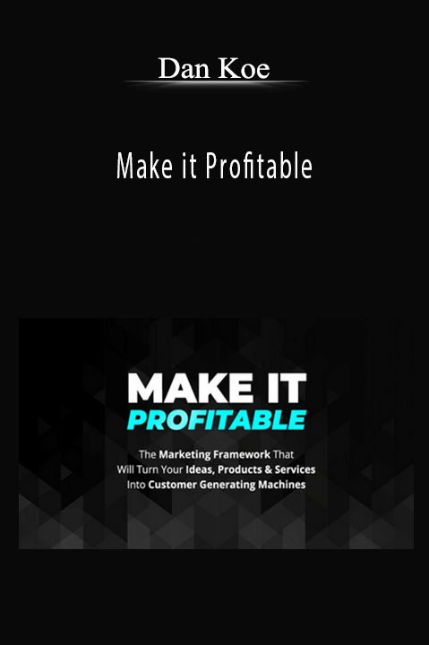 Make it Profitable – Dan Koe
