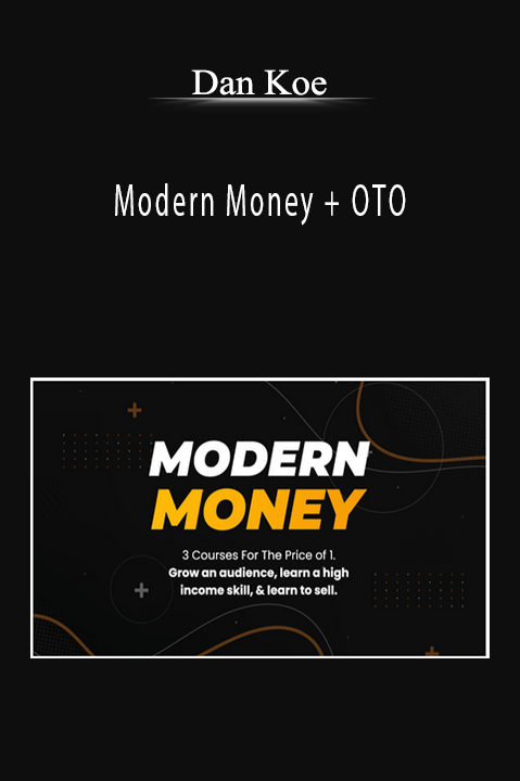 Modern Money + OTO – Dan Koe