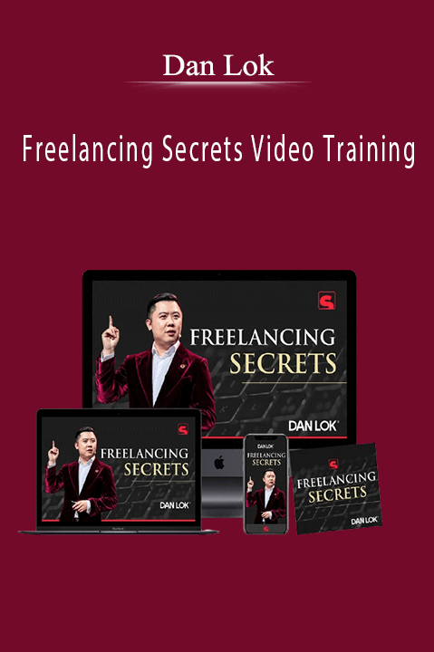 Freelancing Secrets Video Training – Dan Lok