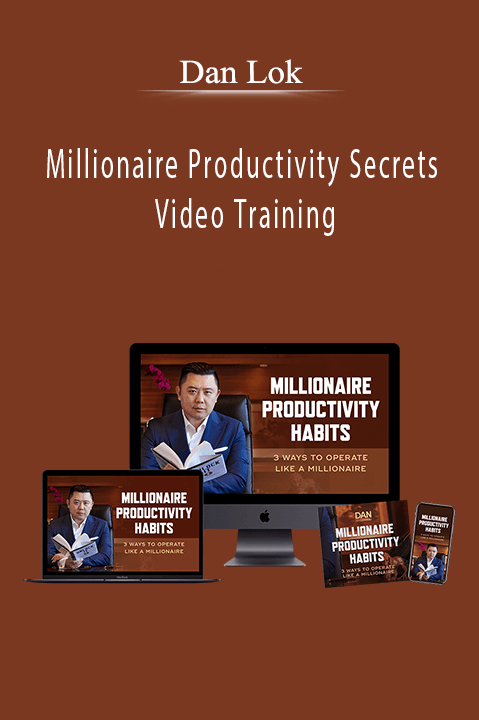 Millionaire Productivity Secrets Video Training – Dan Lok