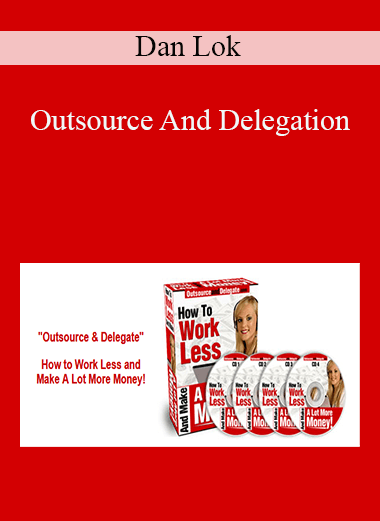 Outsource And Delegation – Dan Lok