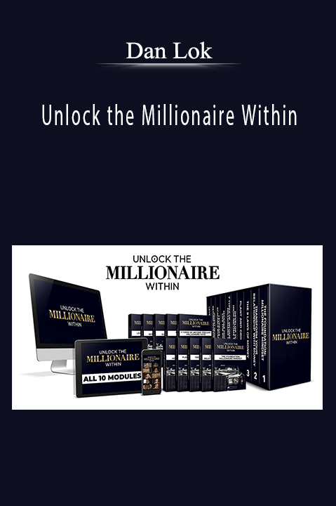 Unlock the Millionaire Within – Dan Lok