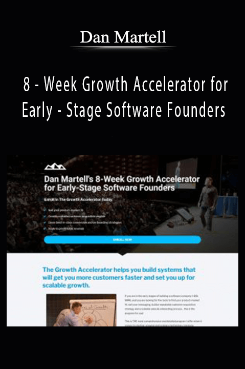 8 – Week Growth Accelerator for Early – Stage Software Founders – Dan Martell