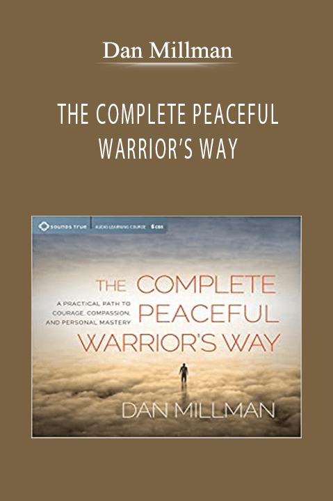 THE COMPLETE PEACEFUL WARRIOR’S WAY – Dan Millman