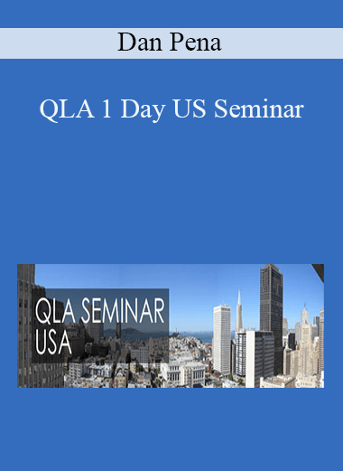 QLA 1 Day US Seminar – Dan Pena