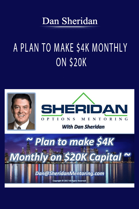 A PLAN TO MAKE $4K MONTHLY ON $20K – Dan Sheridan