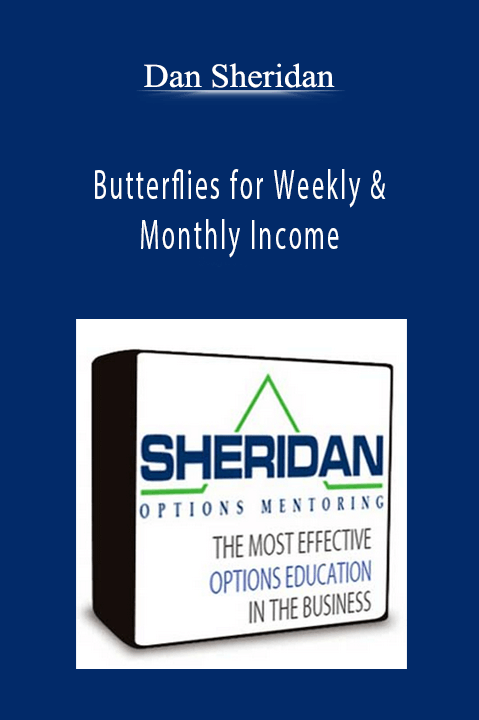 Dan Sheridan Butterflies for Weekly & Monthly Income