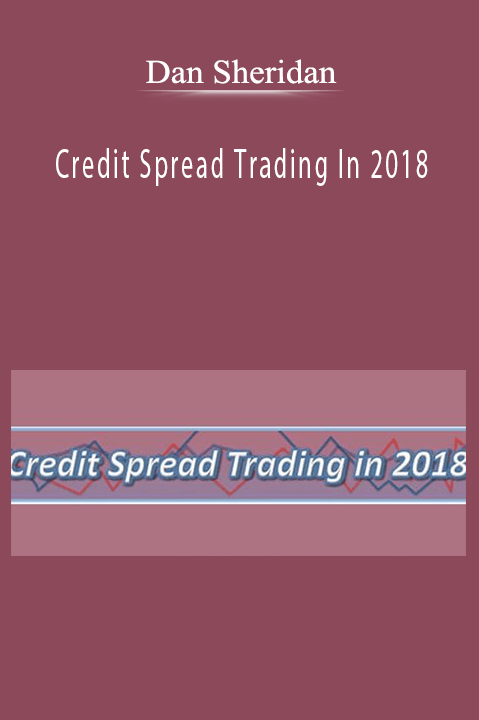 Credit Spread Trading In 2018 – Dan Sheridan