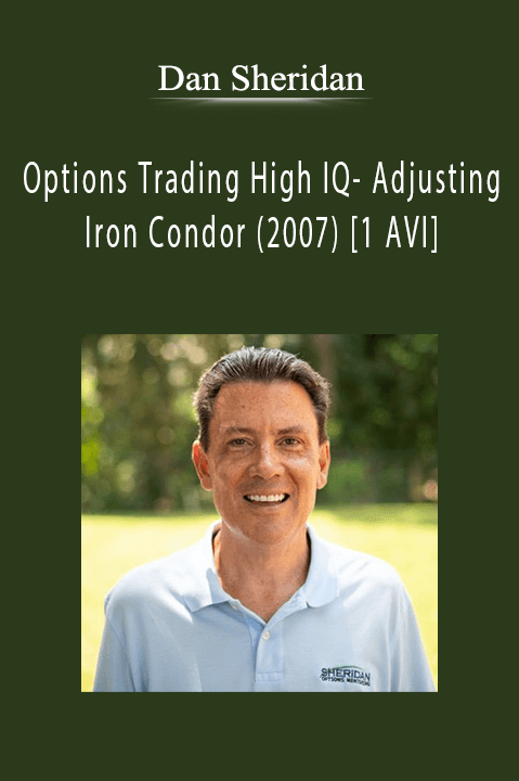 Options Trading High IQ– Adjusting Iron Condor (2007) [1 AVI] – Dan Sheridan