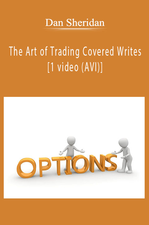 The Art of Trading Covered Writes [1 video (AVI)] – Dan Sheridan