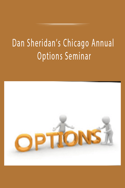 Dan Sheridan’s Chicago Annual Options Seminar