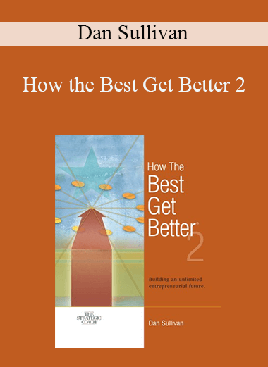 How the Best Get Better 2 – Dan Sullivan