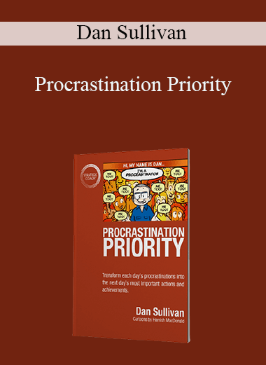 Procrastination Priority – Dan Sullivan