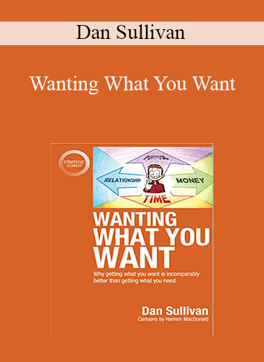 Wanting What You Want – Dan Sullivan