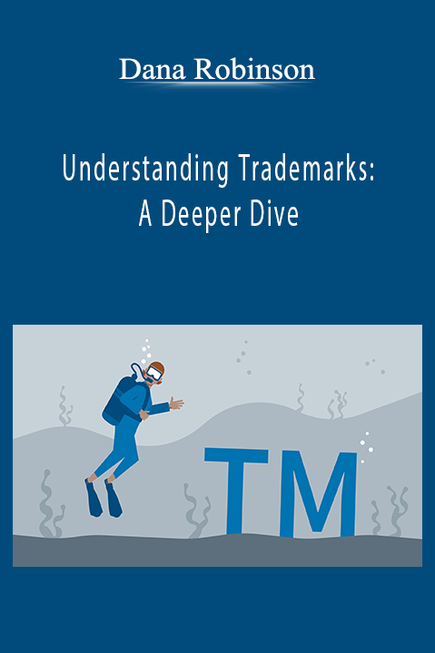 Understanding Trademarks: A Deeper Dive – Dana Robinson