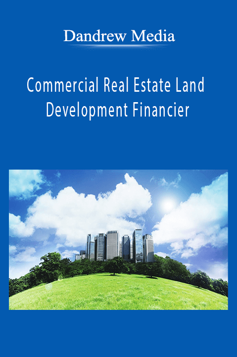 Commercial Real Estate Land Development Financier – Dandrew Media