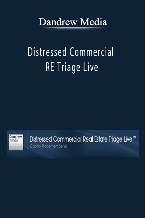 Distressed Commercial RE Triage Live – Dandrew Media