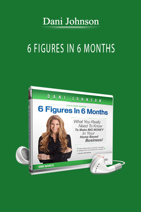 6 FIGURES IN 6 MONTHS – Dani Johnson