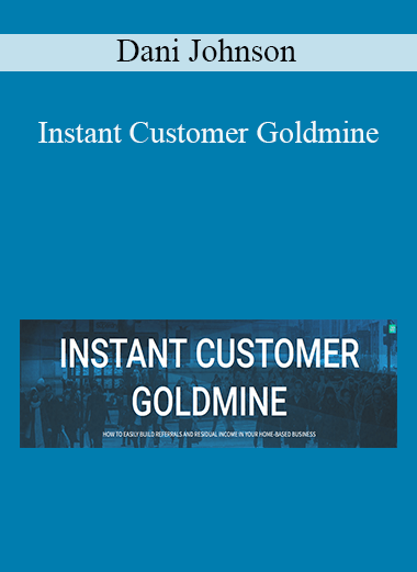 Instant Customer Goldmine – Dani Johnson