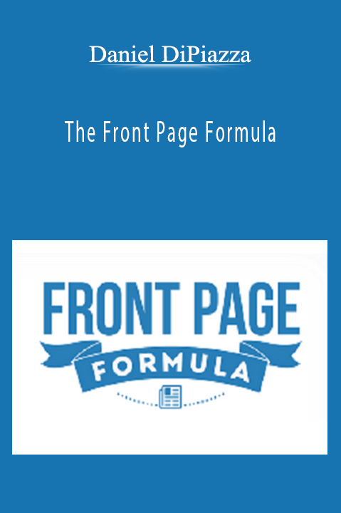 The Front Page Formula – Daniel DiPiazza