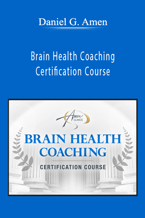 Brain Health Coaching Certification Course – Daniel G. Amen